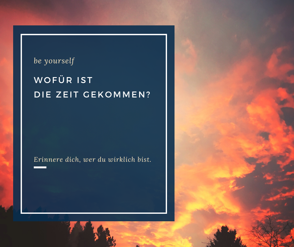 Wofür ist die Zeit gekommen? Wofür ist die Zeit gekommen?